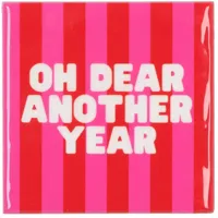 Daan Kromhout Design tegeltje keramiek oh dear another year 10x10cm roze - thumbnail