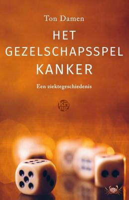 Het gezelschapsspel Kanker - Ton Damen - ebook