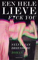 Een hele lieve fuck you - Sylvia Van Driessche - ebook - thumbnail