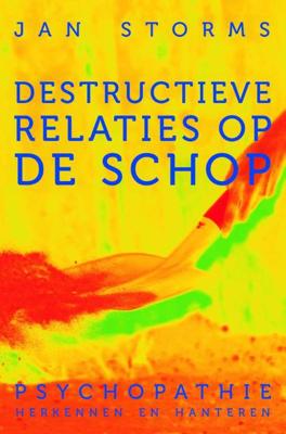 Destructieve relaties op de schop - Jan Storms - ebook