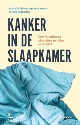 Kanker in de slaapkamer - Kristel Mulders, Jorane Janssens, Ann Bogemans - ebook