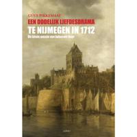 Een dodelijk liefdesdrama te Nijmegen in 1712 (Paperback) - thumbnail