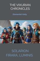 The Vixurian Chronicles - Solarion Firara, Luminis - ebook - thumbnail