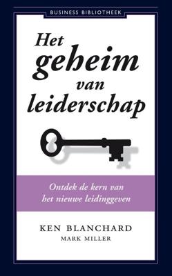 Het geheim van leiderschap - Ken Blanchard, Mark Miller - ebook