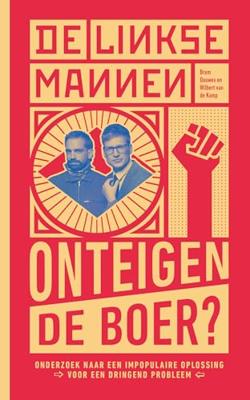 De Linkse Mannen - Onteigen de boer? - Wilbert van de Kamp, Bram Douwes - ebook