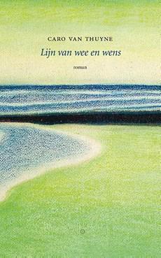 Lijn van wee en wens - Caro Van Thuyne - ebook