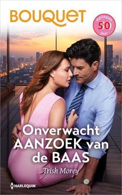 Onverwacht aanzoek van de baas - Trish Morey - ebook