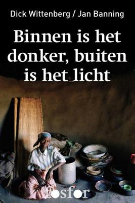 Binnen is het donker, buiten is het licht - Dick Wittenberg - ebook