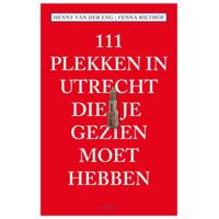 111 Plekken in Utrecht die je gezien moet hebben (Paperback) - thumbnail