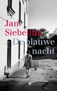De blauwe nacht - Jan Siebelink - eBook (9789023485810)