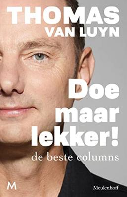 Doe maar lekker! - Thomas van Luyn - ebook Doe maar lekker! - Thomas van Luyn - ebook