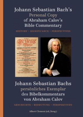 Johann Sebastian Bach's Personal copy of Abraham Calov's Bible Commentary (Hardback) Johann Sebastian Bach's Personal copy of Abraham Calov's Bible Commentary (Hardback)