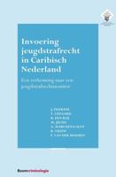 Invoering jeugdstrafrecht in Caribisch Nederland - J.V.O.R. Doekhie, T. Liefaard, R. den Bak, M. Jeltes, A. Marchena-Slot, R. Nieuw, F. van der Mooren - ebook - thumbnail