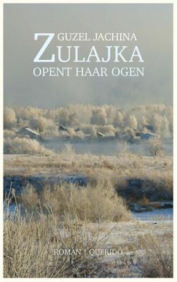Zulajka opent haar ogen - Guzel Jachina - eBook (9789021403021) Zulajka opent haar ogen - Guzel Jachina - eBook (9789021403021)