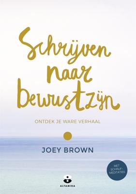 Schrijven naar bewustzijn - Joey Brown - ebook