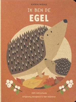 Ik ben de egel (Hardback) Ik ben de egel (Hardback)