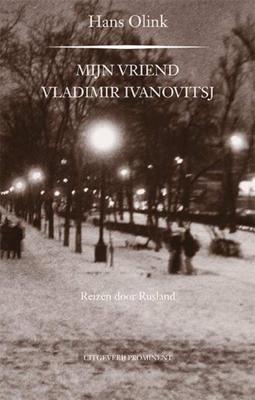 Mijn vriend Vladimir Ivanovitsj - Hans Olink - Paperback (9789492395160) Mijn vriend Vladimir Ivanovitsj - Hans Olink - Paperback (9789492395160)