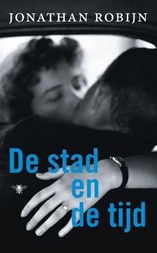 De stad en de tijd - Jonathan Robijn - eBook (9789023479765)