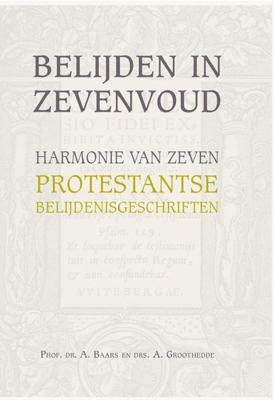 Belijden in zevenvoud - A. Baars, A. Groothedde - ebook