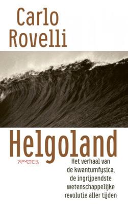 Helgoland - Carlo Rovelli - Paperback (9789044645040) Helgoland - Carlo Rovelli - Paperback (9789044645040)