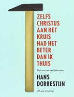 Zelfs Christus aan het kruis had het beter dan ik thuis (Paperback) - thumbnail