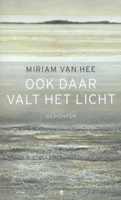 Ook daar valt het licht - Miriam van Hee - Paperback (9789023479017) Ook daar valt het licht - Miriam van Hee - Paperback (9789023479017)