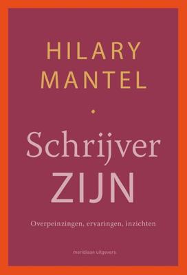Schrijver zijn - Hilary Mantel - ebook