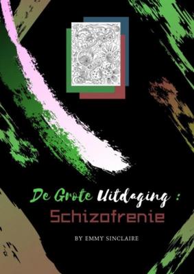 Volwassenen Kleurboek De Grote Uitdaging : Schizofrenie - Emmy Sinclaire - Paperback (9789402199918)