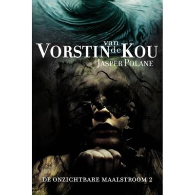 De Onzichtbare Maalstroom - Vorstin van de kou - Jasper Polane - Paperback (9789492099037)