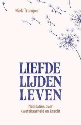 Liefde, lijden, leven - Niek Tramper - ebook