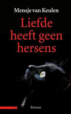 Liefde heeft geen hersens - Mensje van Keulen - ebook