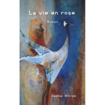 La vie en rose - Saskia Kruize - Paperback (9789402183368)