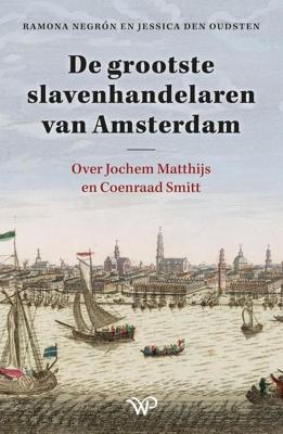 De grootste slavenhandelaren van Amsterdam - Ramona Negrón, Jessica den Oudsten - ebook