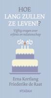 Hoe lang zullen ze leven!? - Friederike de Raat, Erna Kortlang - ebook - thumbnail