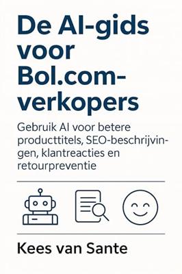 De AI-gids voor Bol.com-verkopers - Kees Van Sante - ebook