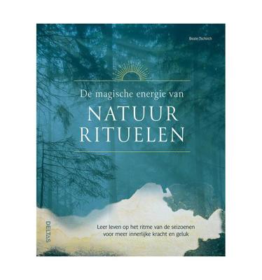 De magische energie van natuurrituelen (Paperback) De magische energie van natuurrituelen (Paperback)
