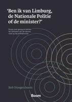 Ben ik van Limburg, de Nationale Politie of de minister? - Bob Hoogenboom - ebook - thumbnail