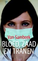 Bloed, zaad en tranen - Liza van Sambeek - eBook (9789044618013) - thumbnail