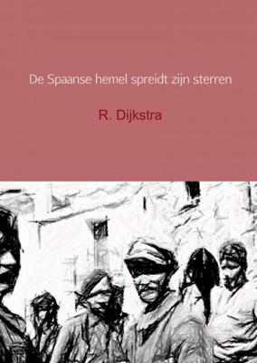 R.  Dijkstra De Spaanse hemel spreidt zijn sterren