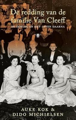 De redding van de familie Van Cleeff: de oorlog en het leven daarna