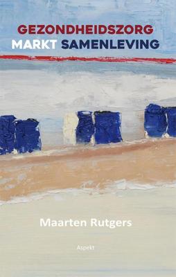 Gezondheidszorg markt samenleving (Paperback)