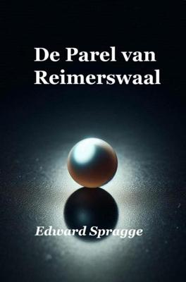 De Parel van Reimerswaal - Edward Spragge - ebook