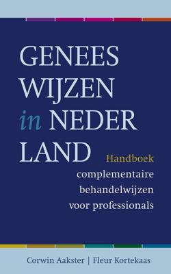 Geneeswijzen in Nederland - Corwin Aakster, Fleur Kortekaas - ebook