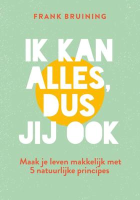Ik kan alles, dus jij ook - Frank Bruining - ebook