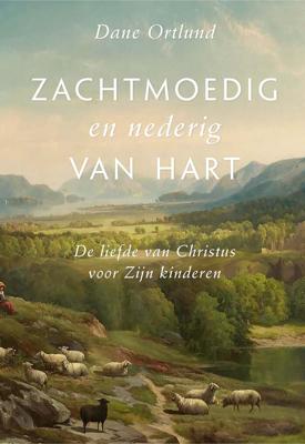 Zachtmoedig en nederig van hart - Dane Ortlund - ebook