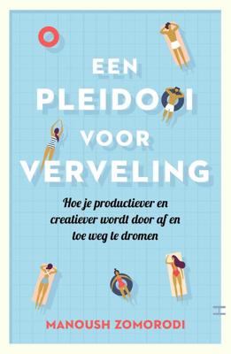 Een pleidooi voor verveling - Manoush Zomorodi - ebook