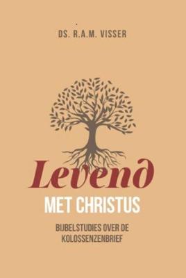 Levend met Christus - Ds. R.A.M. Visser - ebook