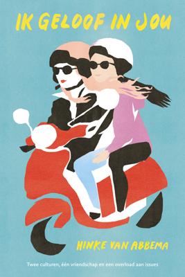 Ik geloof in jou - Hinke van Abbema - ebook