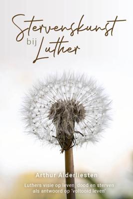 Stervenskunst bij Luther - Arthur Alderliesten - ebook