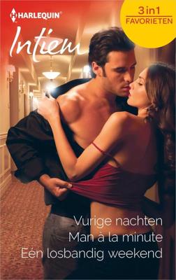 Vurige nachten ; Man à la minute ; Eén losbandig weekend - Thea Devine, Kate Hoffmann, Janelle Denison - ebook